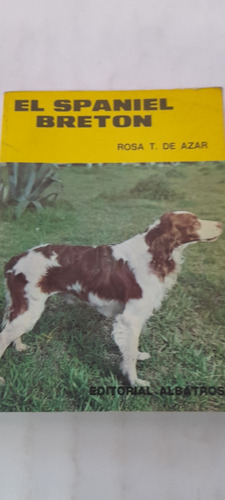 El Spaniel Breton De Rosa T De Azar - Albatros - Usado