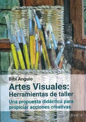 Libro Artes Visuales: Herramientas De Taller De Bibi Anguio