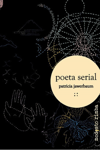 Poeta Serial, De Jawerbaum, Patricia. Serie N/a, Vol. Volumen Unico. Editorial Modesto Rimba, Tapa Blanda, Edición 1 En Español, 2020