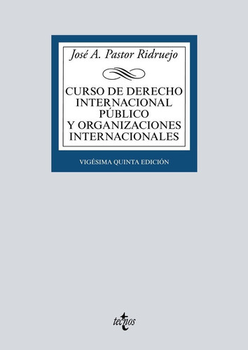 Curso De Derecho Internacional Público Y Organizaciones Internacionales, De Pastor Ridruejo, José Antonio. Editorial Tecnos, Tapa Blanda En Español