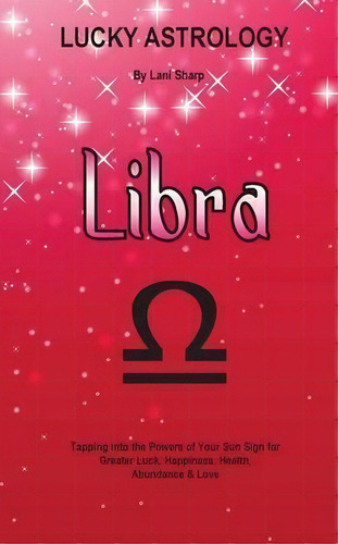 Lucky Astrology - Libra, De Lani Sharp. Editorial White Light Publishing House, Tapa Blanda En Inglés