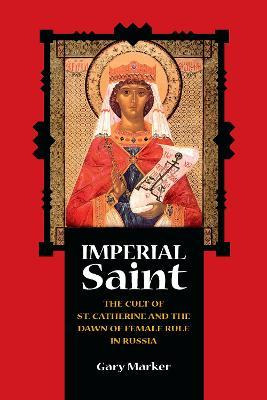 Libro Imperial Saint : The Cult Of St. Catherine And The ...