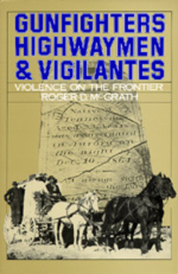 Libro Gunfighters, Highwaymen & Vigilantes: Violence On T...