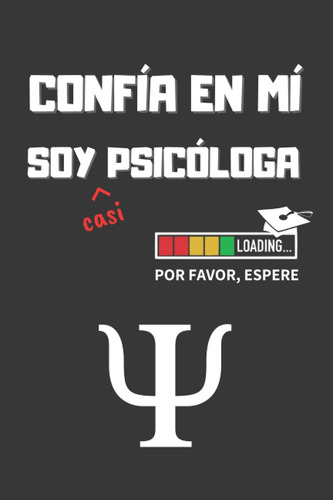 Libro: Confia En Mí, Soy (casi) Psicóloga: Divertido Cuadern