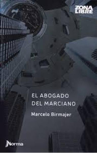 El Abogado Del Marciano Marcelo Birmajer Norma Excelente