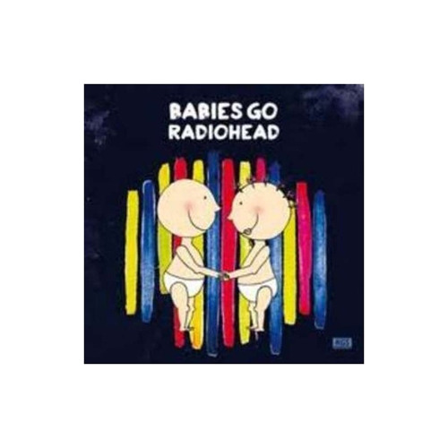 Babies Go Babies Go Radiohead Cd Nuevo