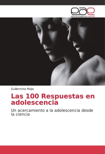 Libro: Las 100 Respuestas En Adolescencia: Un Acercamiento A