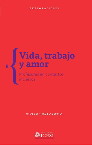 Vida, Trabajo Y Amor, De Viviam Unás Camelo