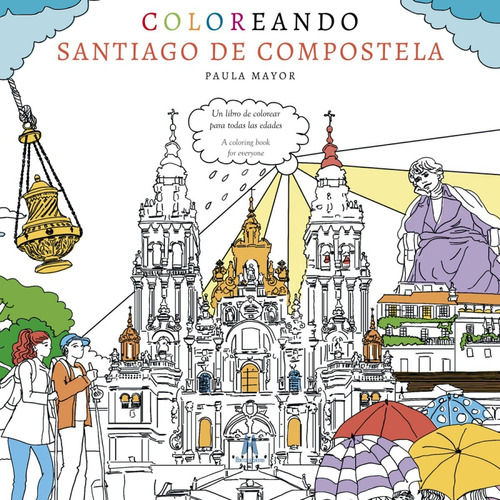 Libro Coloreando Santiago De Compostela - Mayor, Paula