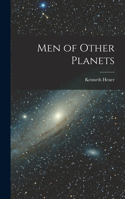 Libro Men Of Other Planets - Heuer, Kenneth