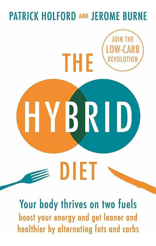 Libro The Hybrid Diet: Your Body Thrives On Two Fuels - Bo
