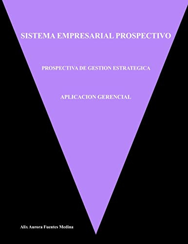 Aplicacion Gerencial: Sistema Empresarial Prospectivo