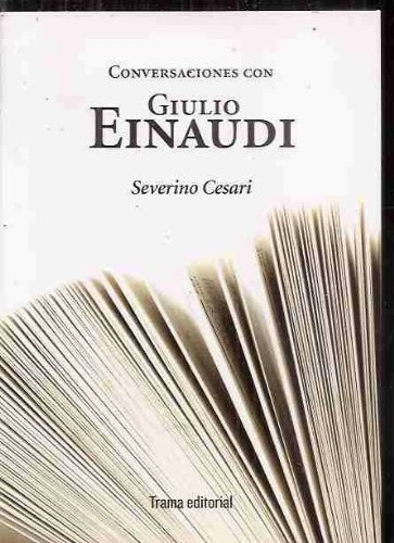 Conversaciones Con Giulio Einaudi - Severino Cesari