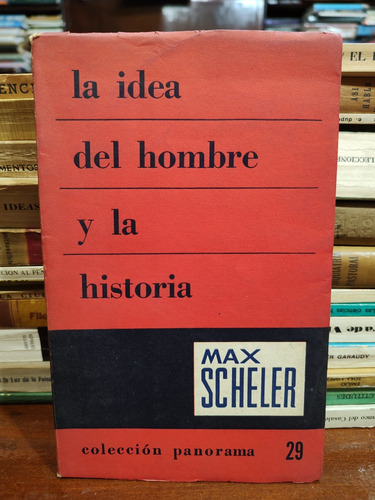 La Idea Del Hombre Y La Historia - Max Scheler