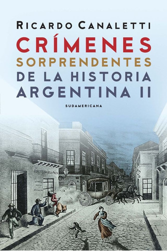 Crímenes Sorprendentes De La Historia Argentina Ii - Ricardo