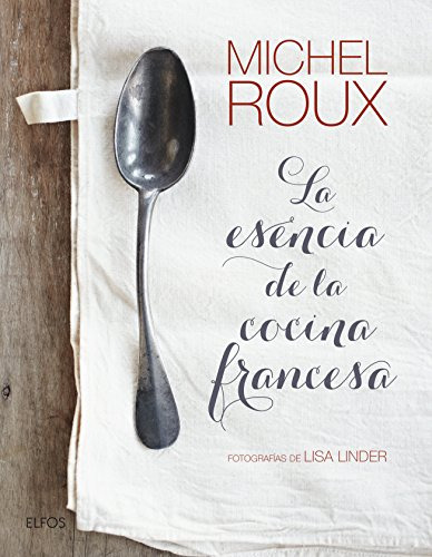 La Esencia De La Cocina Francesa - Rodriguez Fischer Cristin
