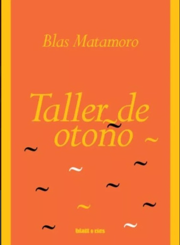 Taller De Otoño - Blas Matamoro