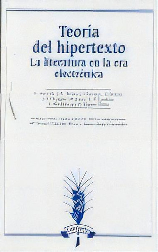 Teorãâa Del Hipertexto: La Literatura En La Era Electrónica, De Vilariño Picos, Mª Teresa. Editorial Arco Libros - La Muralla, S.l., Tapa Blanda En Español, 2006