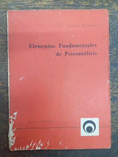 Elementos Fundamentales De Psicoanalisis * Charles Brenner *