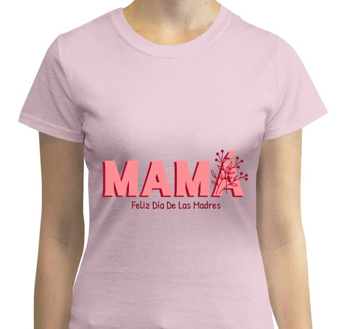 Playera Mujer Feliz Día Mamá Moda Casual - Día De La Madre