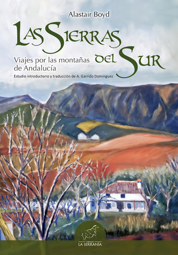 Las Sierras Del Sur. Viajes Por Las Montaãâ±as De Andalucãâa, De Boyd, Alastair. Editorial La Serrania,editorial, Tapa Blanda En Español