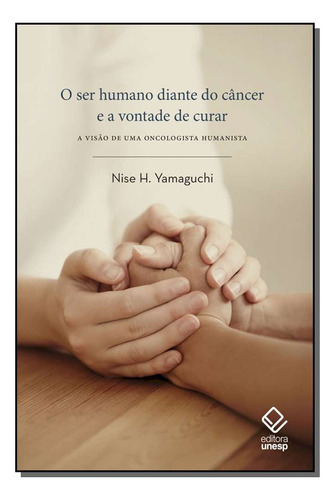 Libro Ser Humano Diante Do Cancer E A Vontade De Curar O De