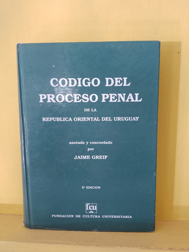 Código Del Proceso Penal. Jaime Greif