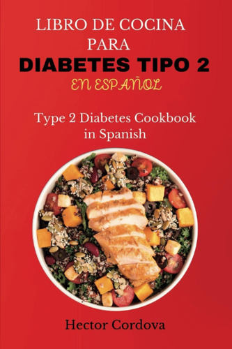 Libro: Libro De Cocina Para Diabetes Tipo 2 En Español: Type