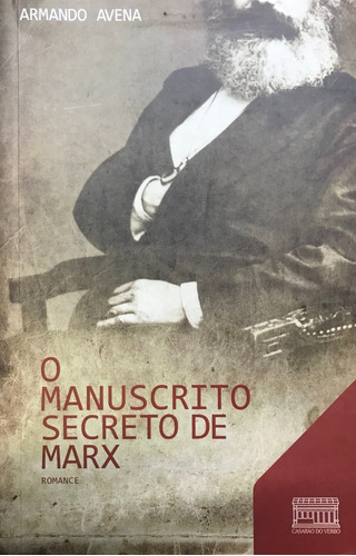 O Manuscrito Secreto De Marx - Armando Avena - Lacrado