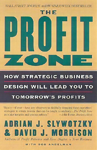 Profit Zone, The, De Slywotzky Adrian. Editorial Random House Usa Inc, Tapa Blanda En Inglés