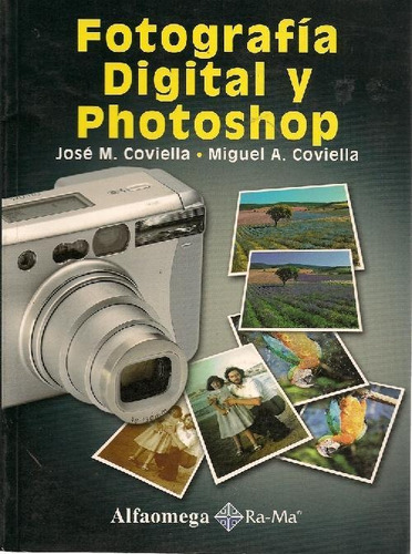 Libro Fotografía Digital Y Photoshop De Jose Manuel Coviella