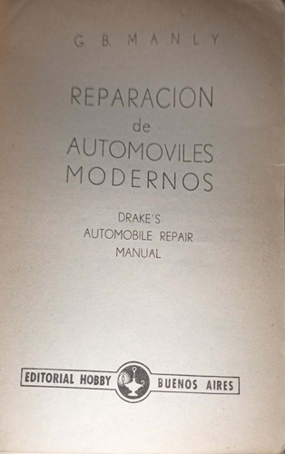 Reparación De Automóviles Modernos. G. B. Manley.