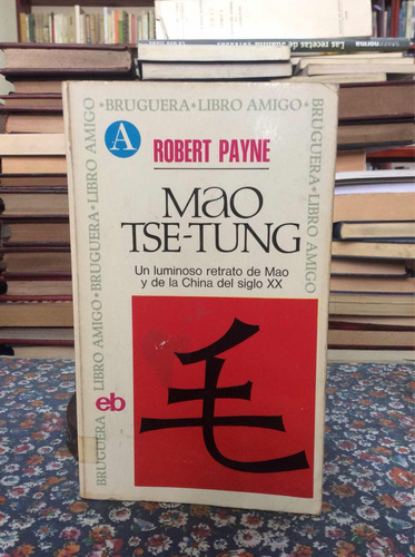Mao Tse Tung Por Robert Payne China Siglo Xx