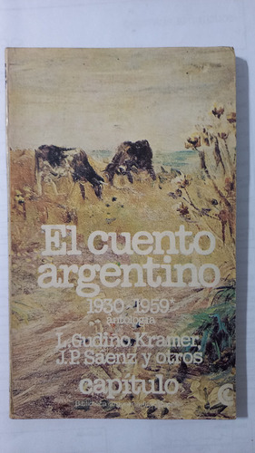 Cuento Argentino 1930 1959 Antología Gudiño Kramer J P Saenz