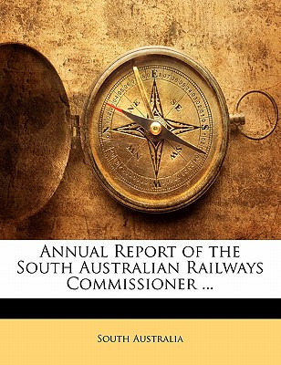 Libro Annual Report Of The South Australian Railways Comm...