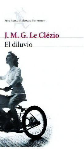 El Diluvio, De J. M. G. Le Clézio., Vol. 1. Editorial Seix Barral, Tapa Blanda En Español