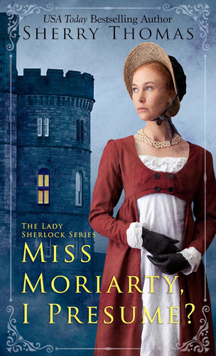 Libro: Miss Moriarty, I Presume? (the Lady Sherlock Series,