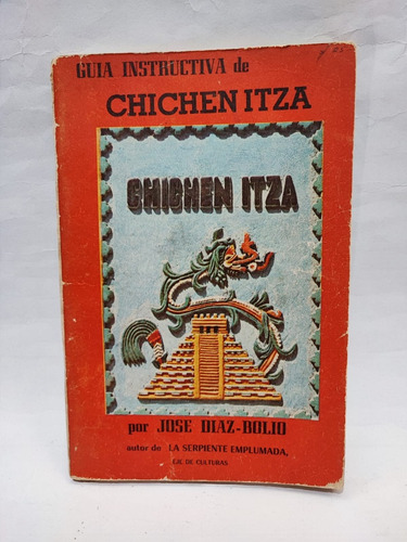 Guía Instructiva De Chichenitza Por José Díaz Bolio