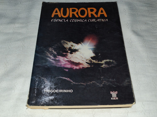 Aurora Esencia Cosmica Curativa - Trigueirinho - Kier