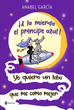 Libro Ía La Mierda El Príncipe Azul! Yo Quiero Un Lobo Que M