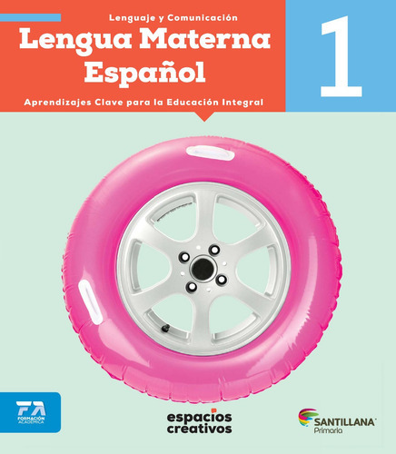 Lengua Materna Español 1espacios Creativos Primaria  18 Ed, De Castillo Salazarana Elena. Editorial Santillana Infantil, Tapa Blanda, Edición 2018 En Español