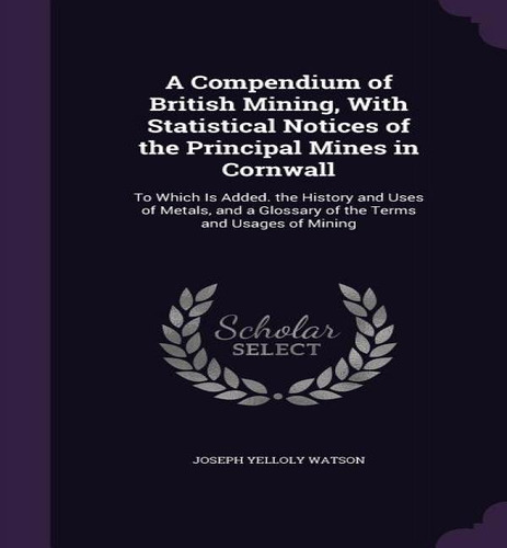Libro A Compendium Of British Mining, With Statistical No...