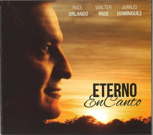 Imagen 1 de 1 de Raúl Orlando, Walter Ríos, Juanjo Domínguez - Eterno Encanto