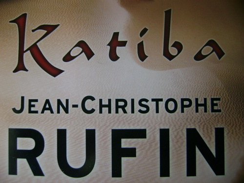 Katiba. Jean-christophe Rufin. Como Nuevo!!