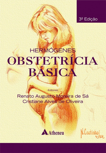 Hermógenes - obstetrícia básica, de Sá, Renato Augusto Moreira de. Editora Atheneu Ltda, capa mole em português, 2015