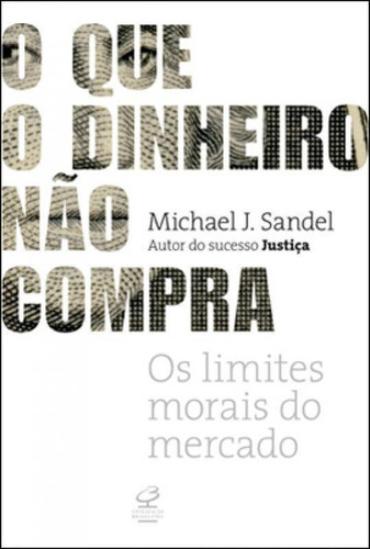 O Que O Dinheiro Não Compra, De Sandel, Michael J.. Editora Civilização Brasileira, Capa Mole, Edição 9ª Edição - 2012 Em Português
