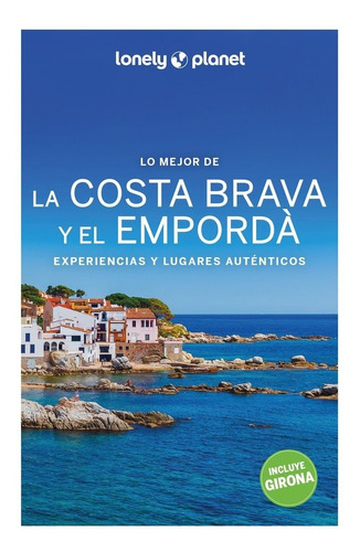 Libro Lo Mejor De La Costa Brava Y El Emporda - Jordi Mon...