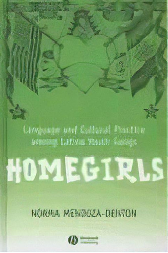 Homegirls : Language And Cultural Practice Among Latina Youth Gangs, De Norma Mendoza-denton. Editorial John Wiley And Sons Ltd, Tapa Dura En Inglés