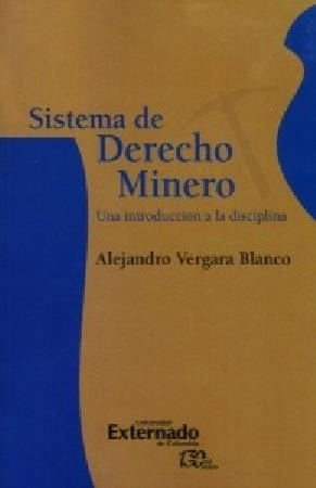 Sistema De Derecho Minero Una Introducción A La Disciplina