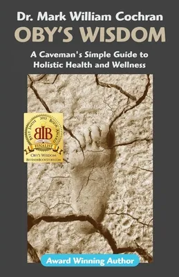 Libro Oby's Wisdom! A Caveman's Simple Guide To Holistic ...